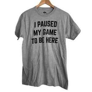 I Paused My Game To Be Here Short Sleeve Video Gamer Sports Tee T-Shirt Medium
